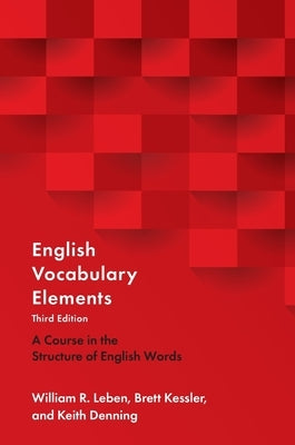 English Vocabulary Elements: A Course in the Structure of English Words by Leben, William R.