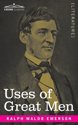 Use of Great Men by Emerson, Ralph Waldo