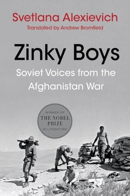 Zinky Boys: Soviet Voices from the Afghanistan War by Alexievich, Svetlana