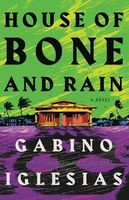 House of Bone and Rain by Iglesias, Gabino