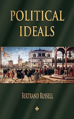 Political Ideals by Bertrand Russell