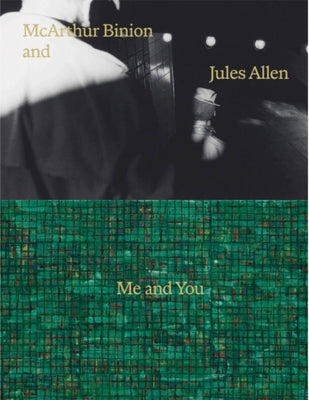 McArthur Binion & Jules Allen: Me and You by Binion, McArthur