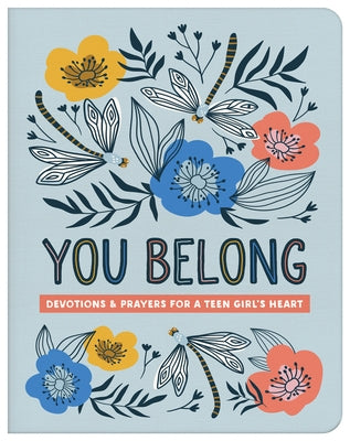 You Belong (Teen Girl): Devotions and Prayers for a Teen Girl's Heart by Bernstein, Hilary