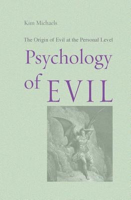 Psychology of Evil by Michaels, Kim