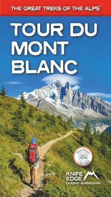 Tour Du Mont Blanc: 2022 Updated Version: Real Ign Maps 1:25,000 - No Need to Carry Separate Maps by McCluggage, Andrew