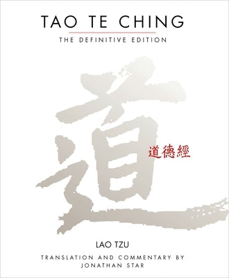 Tao Te Ching: The Definitive Edition by Star, Jonathan