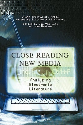 Close Reading New Media: A Politics of Dissensus by Van Looy, Jan