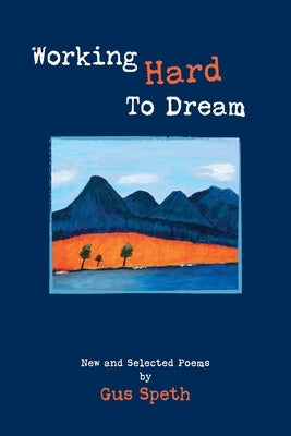 Working Hard To Dream by Speth, Gus