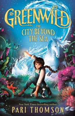 Greenwild: The City Beyond the Sea by Thomson, Pari