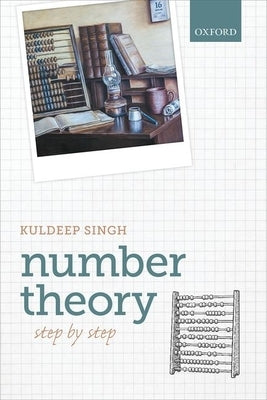 Number Theory: Step by Step by Singh, Kuldeep