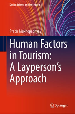 Human Factors in Tourism: A Layperson's Approach by Mukhopadhyay, Prabir