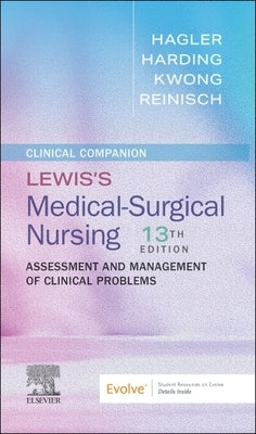 Clinical Companion to Lewis's Medical-Surgical Nursing: Assessment and Management of Clinical Problems by Hagler, Debra