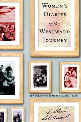 Women's Diaries of the Westward Journey by Schlissel, Lillian