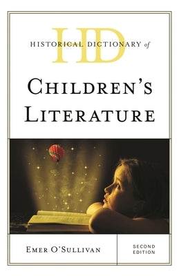 Historical Dictionary of Children's Literature by O'Sullivan, Emer