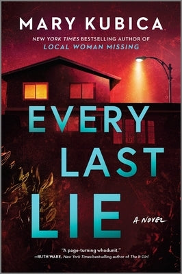 Every Last Lie: A Thrilling Suspense Novel from the Author of Local Woman Missing by Kubica, Mary