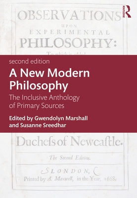 A New Modern Philosophy: The Inclusive Anthology of Primary Sources by Marshall, Gwendolyn