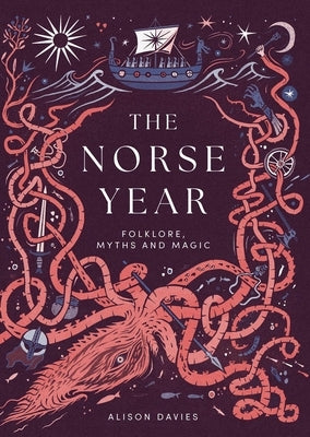 The Norse Year: Folklore, Myths and Magic by Davies, Alison