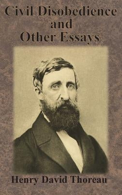 Civil Disobedience and Other Essays by Thoreau, Henry David