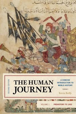 The Human Journey: A Concise Introduction to World History, Prehistory to 1450 by Reilly, Kevin