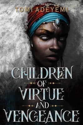 Children of Virtue and Vengeance by Adeyemi, Tomi