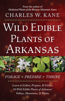 Wiild Edible Plants of Arkansas by Kane, Charles W.