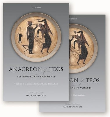 Anacreon of Teos: Testimonia and Fragments by Bernsdorff, Hans