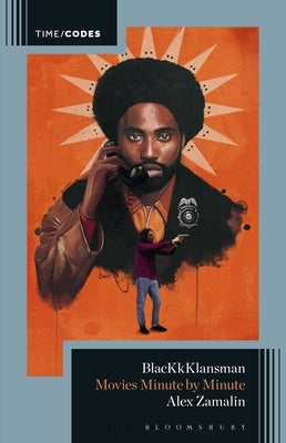 Blackkklansman: Movies Minute by Minute by Zamalin, Alex