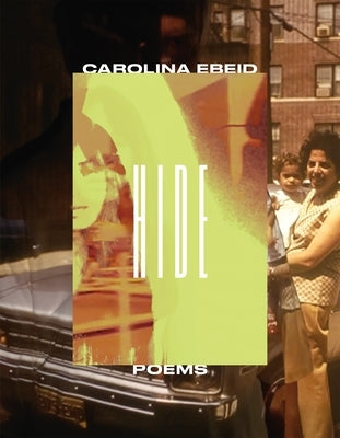 Hide: Poems by Ebeid, Carolina