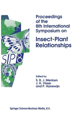 Proceedings of the 8th International Symposium on Insect-Plant Relationships by Menken, Steph B. J.