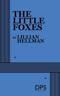 The Little Foxes by Hellman, Lillian