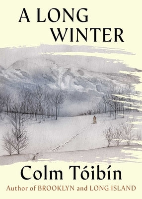 A Long Winter by Toibin, Colm