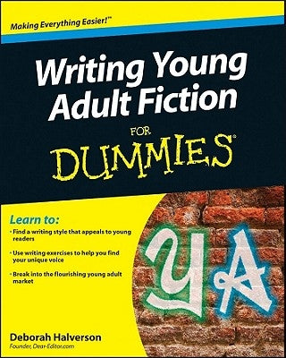 Writing Young Adult Fiction For Dummies by Halverson, Deborah