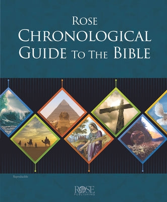 Rose Chronological Guide to the Bible by Rose Publishing