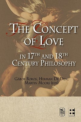 The Concept of Love in 17th and 18th Century Philosophy by Boros, GÃ¡bor