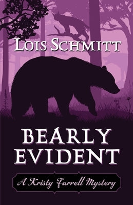 Bearly Evident by Schmitt, Lois