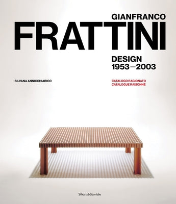 Gianfranco Frattini: Design 1953-2003 by Frattini, Gianfranco
