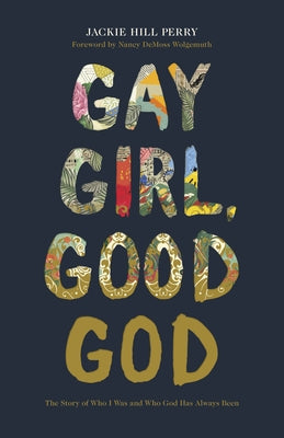 Gay Girl, Good God: The Story of Who I Was, and Who God Has Always Been by Perry, Jackie Hill