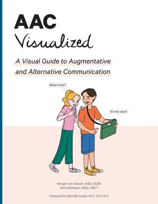 AAC Visualized: A Visual Guide to Augmentative and Alternative Communication by Van Diepen, Morgan M. Ed Bcba