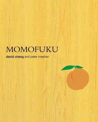 Momofuku: A Cookbook by Chang, David