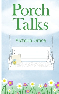 Porch Talks by Grace, Victoria