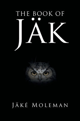The Book of Jak by Moleman, JÃ¤kÃ©