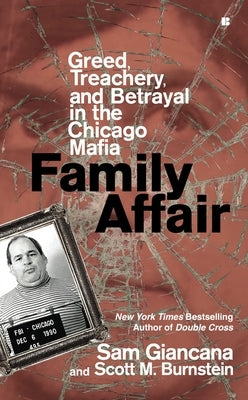 Family Affair: Treachery, Greed, and Betrayal in the Chicago Mafia by Giancana, Sam