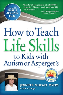 How to Teach Life Skills to Kids with Autism or Asperger's by Myers, Jennifer McIlwee