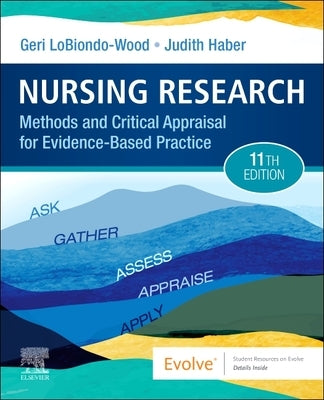 Nursing Research: Methods and Critical Appraisal for Evidence-Based Practice by Lobiondo-Wood, Geri