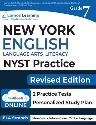 New York State Test Prep: Grade 7 English Language Arts Literacy (ELA) Practice Workbook and Full-length Online Assessments: NYST Study Guide by Learning, Lumos