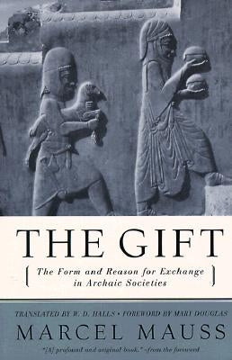 The Gift: The Form and Reason for Exchange in Archaic Societies by Mauss, Marcel