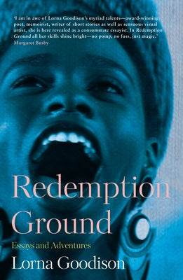 Redemption Ground: Essays and Adventures by Goodison, Lorna