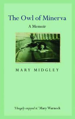 Owl of Minerva: A Memoir by Midgley, Mary