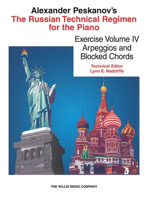 Alexander Peskanov's the Russian Technical Regimen for the Piano: Exercise Volume IV, Arpeggios and Block Chords Piano Technique Exercises for Arpeggi by Peskanov, Alexander