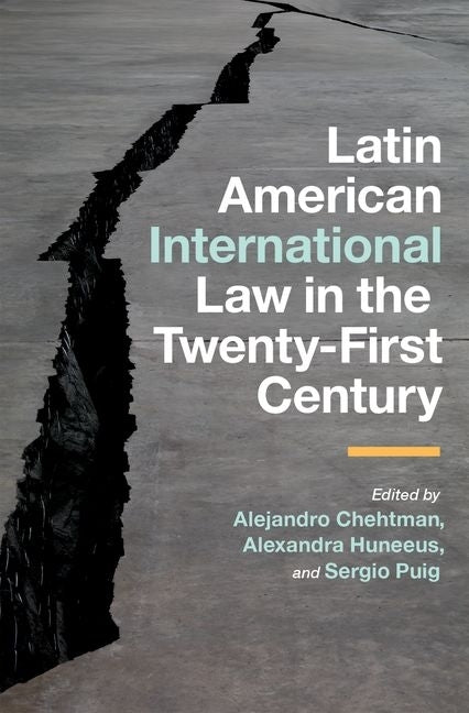 Latin American International Law in the Twenty-First Century by Chehtman, Alejandro